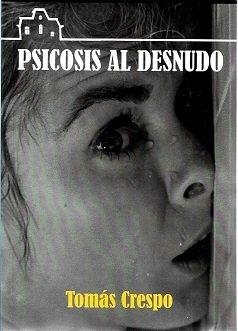 PSICOSIS AL DESNUDO | 9788412216837 | CRESPO, TOMAS