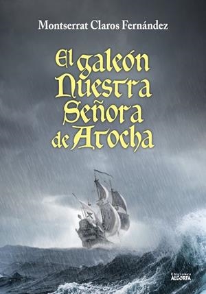 GALEÓN NUESTRA SEÑORA DE ATOCHA, EL | 9788412352214 | CLAROS FERNÁNDEZ, MONTSERRAT