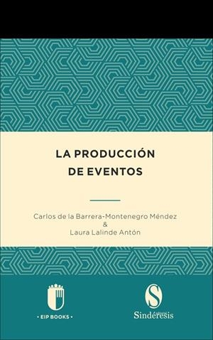 PRODUCCION DE EVENTOS, LA | 9788418206467 | DE LA BARRERA-MONTENEGRO MENDEZ, CARLOS