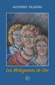MALAGUEÑAS DE ORO, LAS | 9788412171372 | VILLEGAS LERMO, ALFONSO