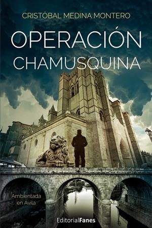 OPERACIÓN CHAMUSQUINA | 9788412270983 | MEDINA MONTERO, CRISTÓBAL