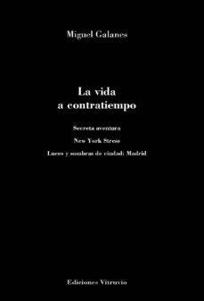 VIDA A CONTRATIEMPO, LA | 9788412104103 | GALANES DE LA FLOR, MIGUEL