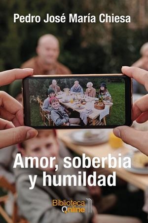 AMOR, SOBERBIA Y HUMILDAD | 9788417539412 | CHIESA, PEDRO JOSÉ MARÍA