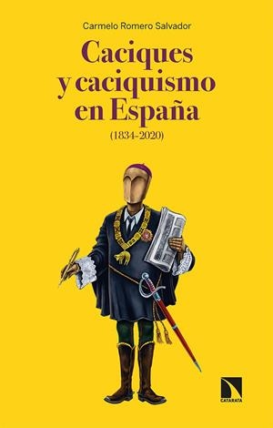 CACIQUES Y CACIQUISMO EN ESPAÑA (1834-2020) | 9788413522128 | ROMERO, CARMELO