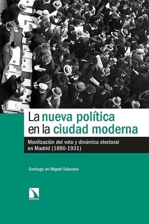 NUEVA POLÍTICA EN LA CIUDAD MODERNA, LA | 9788413522203 | DE MIGUEL SALANOVA, SANTIAGO