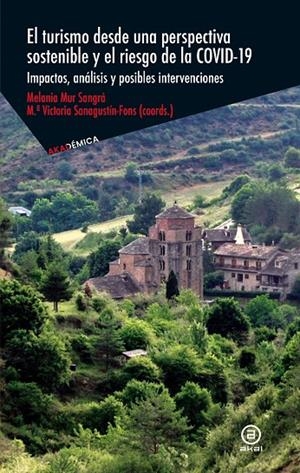 TURISMO DESDE UNA PERSPECTIVA SOSTENIBLE Y EL RIESGO DE LA COVID-19, EL | 9788446050438 | SANAGUSTÍN FONS, MARÍA VICTORIA / MUR, MELANIA