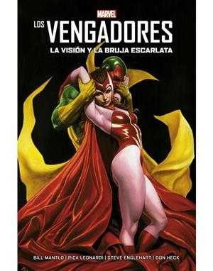 100% MARVEL HC. LOS VENGADORES : LA VISIÓN Y LA BRUJA ESCARLATA | 9788413349770 | MANTLO, BILL / LEONARDI, RICK