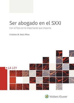 SER ABOGADO EN EL SIGLO XXI | 9788418662041 | RUIZ PÉREZ, CRISTINA M.