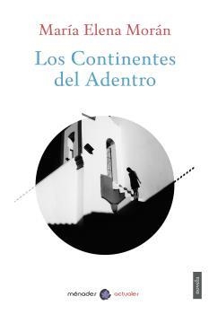 CONTINENTES DEL ADENTRO, LOS | 9788412335477 | MORÁN, MARÍA ELENA