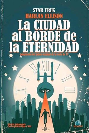 STAR TREK. LA CIUDAD AL BORDE DE LA ETERNIDAD | 9788412169249 | ELLISON, HARLAN / TIPTON, SCOTT / TIPTON, DAVID / WOODWARD, J. K.