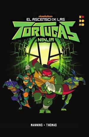 ASCENSO DE LAS TORTUGAS NINJA, EL | 9788418658679 | MANNING, MATTHEW K.