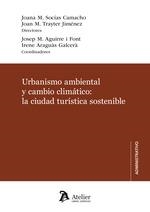 URBANISMO AMBIENTAL Y CAMBIO CLIMATICO : LA CIUDAD TURISTICA SOSTENIBLE | 9788418244438