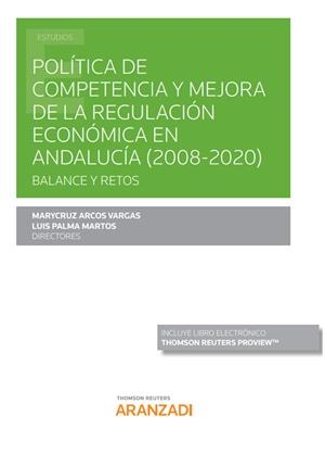 POLITICA DE COMPETENCIA Y MEJORA DE LA REGULACION ECONOMICA EN ANDALUCIA | 9788413465470 | PALMA MARTOS, LUIS