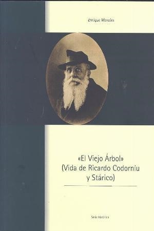 VIEJO ÁRBOL, EL (VIDA DE RICARDO CODORNÍU Y STÁRICO) | 9788480148573 | MORALES, ENRIQUE