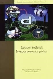 EDUCACIÓN AMBIENTAL : INVESTIGANDO SOBRE LA PRÁCTICA | 9788480147477