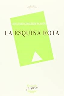 ESQUINA ROTA, LA | 9788492877638 | GONZALEZ PLATON, LUIS JULIO