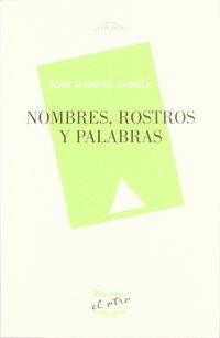 NOMBRES, ROSTROS Y PALABRAS | 9788492877317 | GARCIA, JOSE MANUEL