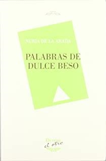 PALABRAS DE DULCE BESO | 9788492877232 | DE LA ARADA, NURIA