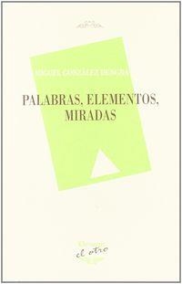 PALABRAS, ELEMENTOS, MIRADAS | 9788492877140