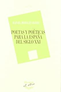 POETAS Y POETICAS PARA LA ESPAÑA DEL SIGLO XXI | 9788496313910 | MORALES BARBA, RAFAEL