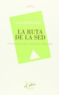 RUTA DE LA SED, LA | 9788492877645 | IBAÑEZ PARIS, CESAR