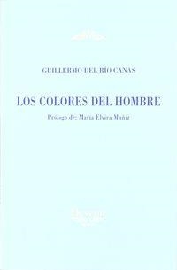 COLORES DEL HOMBRE | 9788496313248 | DEL RIO CANAS, GUILLERMO