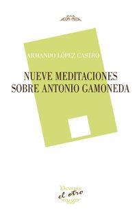 NUEVE MEDITACIONES SOBRE ANTONIO GAMONEDA | 9788492877706 | LOPEZ CASTRO, ARMANDO