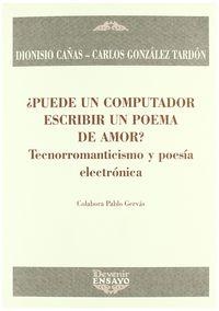 PUEDE UN COMPUTADOR ESCRIBIR UN POEMA DE AMOR? | 9788492877010 | CAÑAS, DIONISIO / GONZALEZ, CARLOS