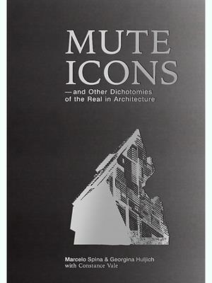 MUTE ICONS | 9781945150869 | SPINA, MARCELO / HULJICH, GEORGINA