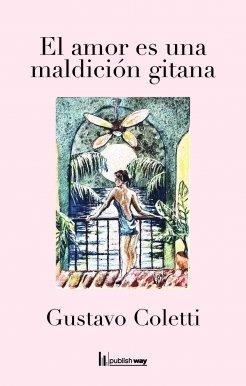 AMOR ES UNA MALDICION GITANA , EL | 9789893703663 | COLETTI, GUSTAVO