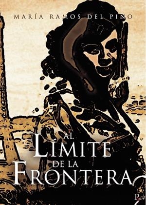 AL LÍMITE DE LA FRONTERA | 9788418416774 | ÁLVAREZ RAMOS, MARÍA DOLORES