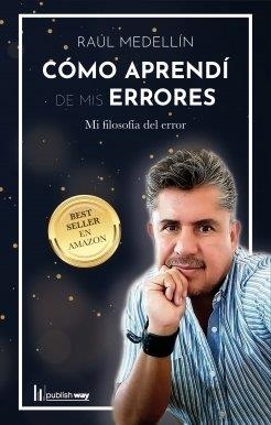 COMO APRENDI DE MIS ERRORES | 9789895299386 | MEDELLIN FUENTES, RAUL ALBERTO