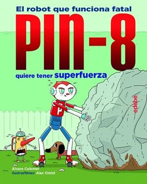 PIN-8 03. PIN-8 QUIERE TENER SUPERFUERZA | 9788468349473 | COLOMER, ALVARO