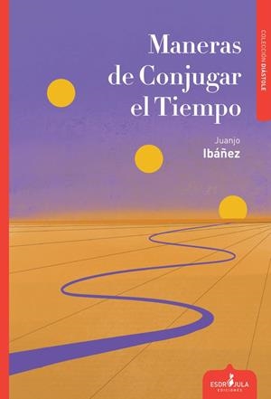 MANERAS DE CONJUGAR EL TIEMPO | 9788412293166 | IBÁÑEZ, JUANJO