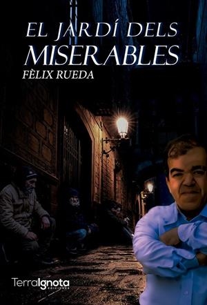 JARDÍ DELS MISERABLES, EL | 9788412344936 | RUEDA, FÈLIX
