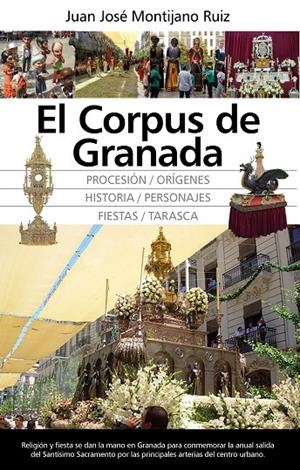CORPUS DE GRANADA, EL | 9788418205569 | MONTIJANO RUÍZ, JUAN JOSÉ