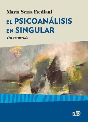 PSICOANÁLISIS EN SINGULAR, EL | 9788418273322 | SERRA FREDIANI, MARTA