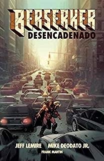 BERSERKER DESENCADENADO | 9788413348711 | LEMIRE, JEFF / DEODATO JR, MIKE