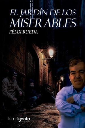 JARDÍN DE LOS MISERABLES, EL | 9788412344943 | RUEDA, FÈLIX