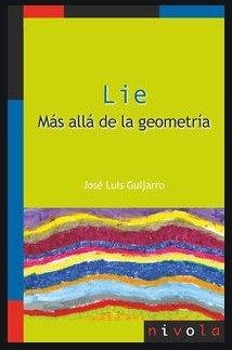 LIE. MAS ALLA DE LA GEOMETRIA | 9788415913641 | GUIJARRO REGALADO, JOSE LUIS