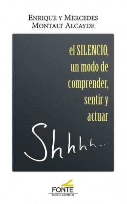 SILENCIO, EL. UN MODO DE COMPRENDER | 9788418303340 | MONTALT ALCAYDE