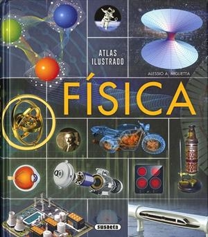 ATLAS ILUSTRADO DE FÍSICA | 9788467773408 | MIGLIETTA, ALESSIO A.