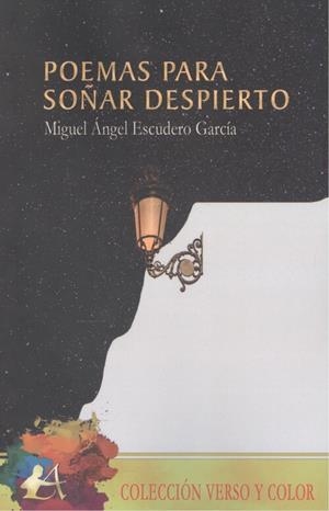 POEMAS PARA SOÑAR DESPIERTO | 9788418663666 | ESCUDERO GARCIA, MIGUEL ANGEL