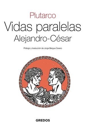 VIDAS PARALELAS / ALEJANDRO-CESAR | 9788424939649 | PLUTARCO
