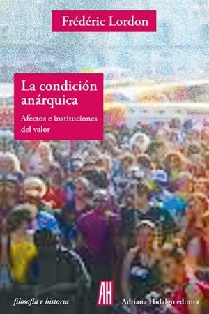 CONDICIÓN ANÁRQUICA, LA | 9788416287949 | LORDON, FREDERIC