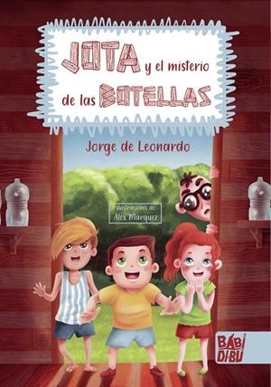 JOTA Y EL MISTERIO DE LAS BOTELLAS | 9788418649011 | DE LEONARDO, JORGE