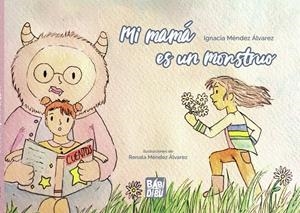 MI MAMÁ ES UN MONSTRUO | 9788418649257 | MENDEZ ALVAREZ / MENDEZ ALVAREZ