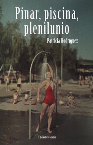 PINAR, PISCINA, PLENILUNIO | 9788412259735 | RODRIGUEZ, PATRICIA