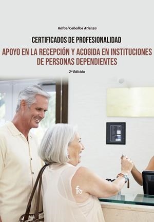 APOYO EN LA RECEPCIÓN Y ACOGIDA DE INSTITUCIONES DE PERSONAS | 9788418418464 | CEBALLOS, RAFAEL