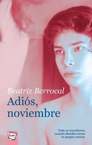 ADIOS, NOVIEMBRE! | 9788491424611 | BERROCAL, BEATRIZ